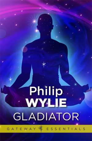 Gladiator de Philip Wylie