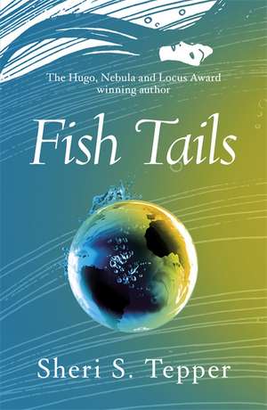 Tepper, S: Fish Tails de Sheri S. Tepper