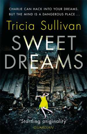 Sweet Dreams de Tricia Sullivan