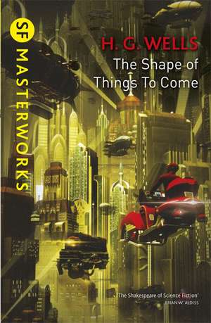 The Shape of Things to Come de H. G. Wells