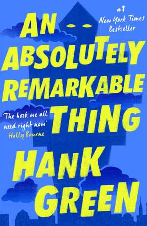 An Absolutely Remarkable Thing de Hank Green