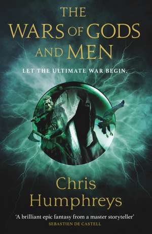 The Wars of Gods and Men de Chris Humphreys