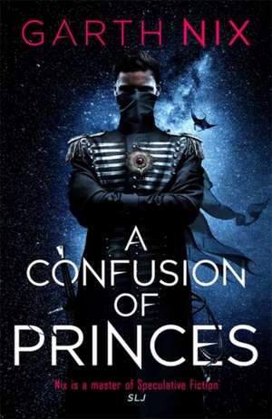 A Confusion of Princes de Garth Nix