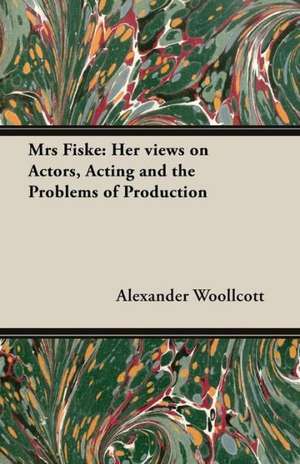 Mrs Fiske de Alexander Woollcott