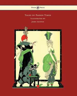 Tales of Passed Times - Illustrated by John Austen de Charles Perrault