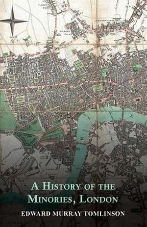 A History of the Minories, London de Edward Murray Tomlinson