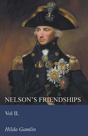 Nelson's Friendships - Vol II. de Hilda Gamlin