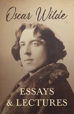 Essays and Lectures de Oscar Wilde