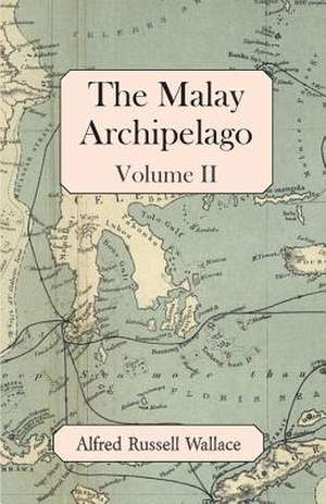 The Malay Archipelago, Volume II de Alfred Russell Wallace