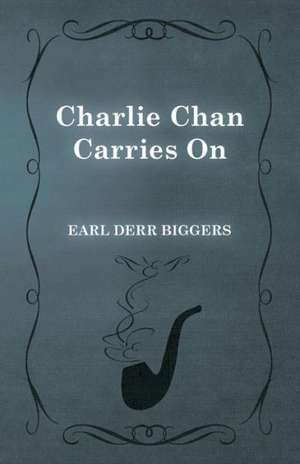 Charlie Chan Carries On de Earl Derr Biggers