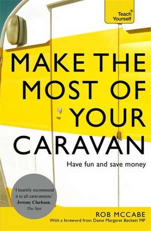 McCabe, R: Make the Most of Your Caravan: Teach Yourself de Rob McCabe