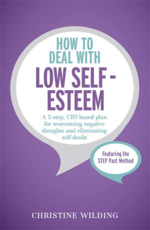 How to Deal with Low Self-Esteem de Christine Wilding