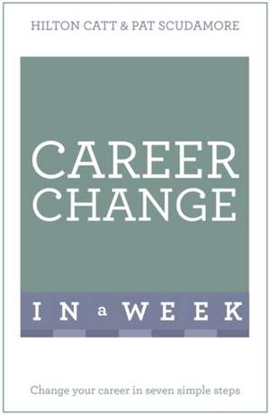 Change Your Career in a Week de Patricia Scudamore