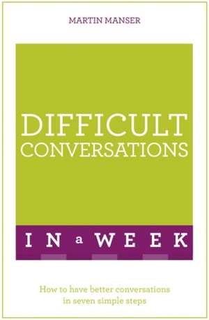 Difficult Conversations in a Week de Martin Manser