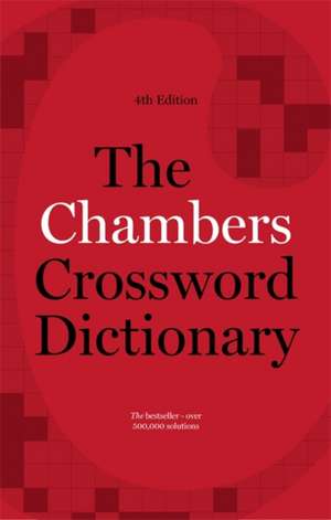 The Chambers Crossword Dictionary, 4th Edition 4th