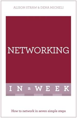 Successful Networking in a Week: Teach Yourself de Alison Straw