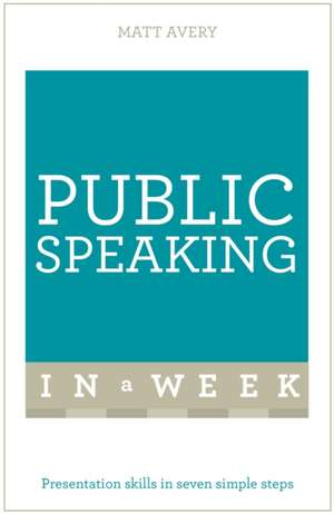 Public Speaking in a Week de Matt Avery