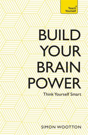 Build Your Brain Power de Simon Wootton