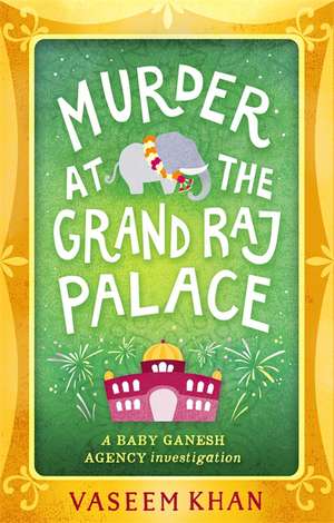 Murder at the Grand Raj Palace de Vaseem Khan