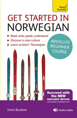 Get Started in Norwegian Absolute Beginner Course: (Book and audio support) de Irene Burdese