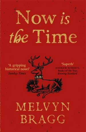 Now is the Time de Melvyn Bragg