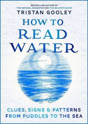 How To Read Water de Tristan Gooley