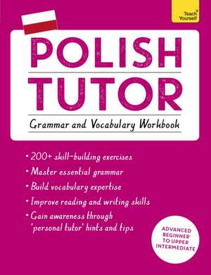 Polish Tutor: Grammar and Vocabulary Workbook de Joanna Michalak-Gray