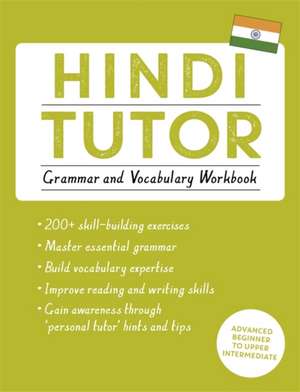 Hindi Tutor: Grammar and Vocabulary Workbook (Learn Hindi with Teach Yourself) de Naresh Sharma