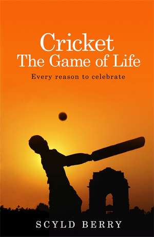 Cricket: The Game of Life de Scyld Berry