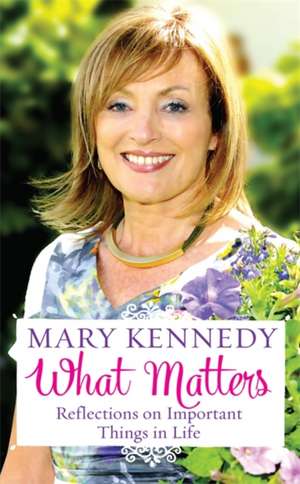 What Matters de Mary Kennedy