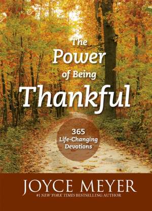 The Power of Being Thankful de Joyce Meyer