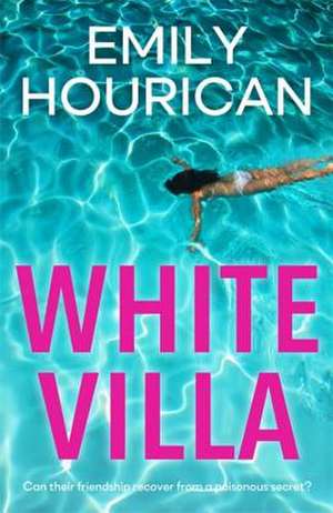 Hourican, E: White Villa de Emily Hourican