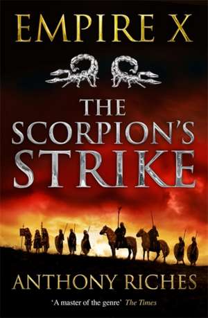 The Scorpion's Strike: Empire X de Anthony Riches