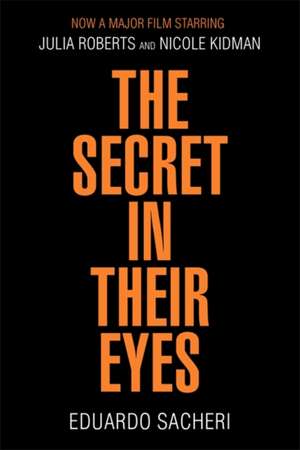 The Secret in Their Eyes de Eduardo Sacheri