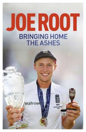 Bringing Home the Ashes de Joe Root