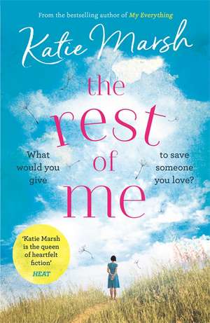 The Rest of Me: the uplifting new novel from the bestselling author of My Everything de Katie Marsh