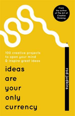 Ideas Are Your Only Currency de Rod Judkins