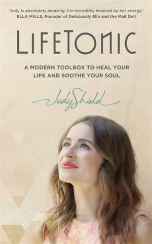 LifeTonic de Jody Shield