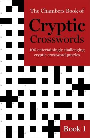 The Chambers Book of Cryptic Crosswords, Book 1 de Chambers