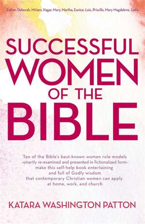 Successful Women of the Bible de Katara Washington Patton