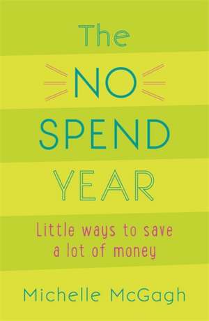 The No Spend Year de Michelle Mcgagh