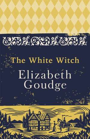 The White Witch de Elizabeth Goudge