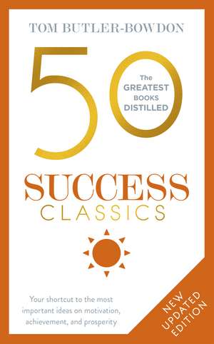 50 Success Classics: Your shortcut to the most important ideas on motivation, achievement, and prosperity de Tom Butler Bowdon