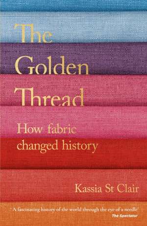 The Golden Thread de Kassia St Clair