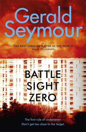 Seymour, G: Battle Sight Zero de Gerald Seymour