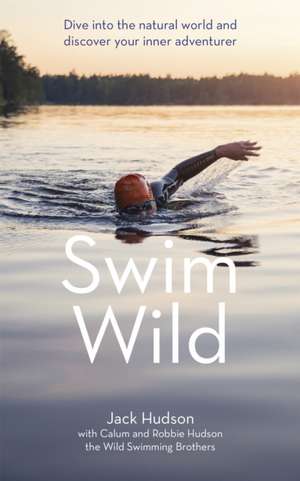 Swim Wild de Calum Hudson