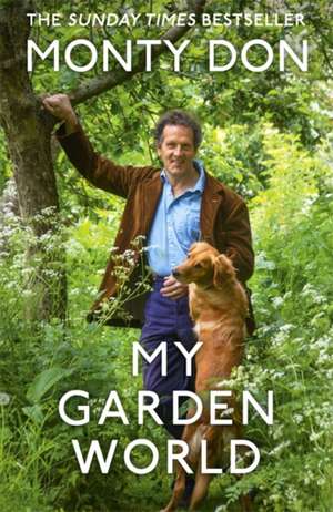 My Garden World de Monty Don