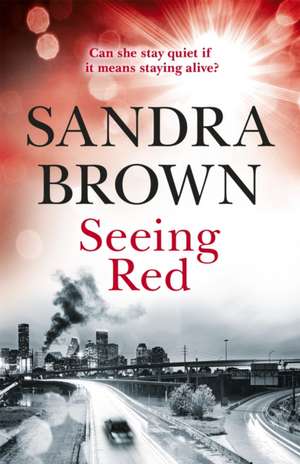 Seeing Red de Sandra Brown