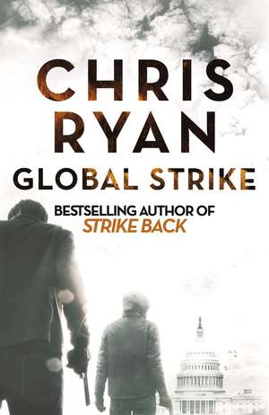 Global Strike: A Strike Back Novel (3) de Chris Ryan