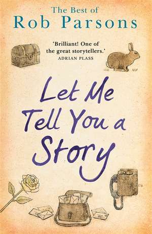 Let Me Tell You a Story de Rob Parsons